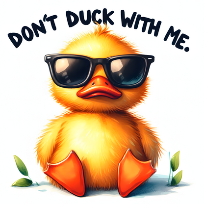DTF Prints Don't Duck With Me